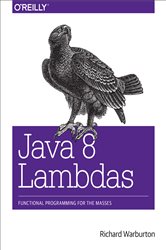 Java 8 Lambdas: Pragmatic Functional Programming