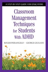 Classroom Management Techniques for Students With ADHD: A Step-by-Step Guide for Educators