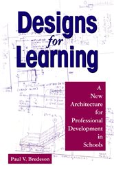 Designs for Learning: A New Architecture for Professional Development in Schools