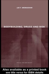 Book cover: Bodybuilding, Drugs and Risk, by Lee Monaghan (preview)