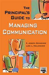 The Principal&#x2032;s Guide to Managing Communication