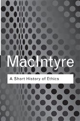 Book cover: A Short History of Ethics, by Alasdair MacIntyre (preview)