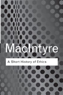 Book cover: A Short History of Ethics, by Alasdair MacIntyre (preview)