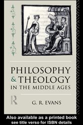 Book cover: Philosophy and Theology in the Middle Ages, by G. R. Evans (preview)