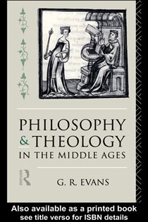 Book cover: Philosophy and Theology in the Middle Ages, by G. R. Evans (preview)