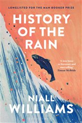 Book cover: History of the Rain, by Niall Williams (preview)