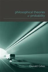 Book cover: Philosophical Theories of Probability, by Donald Gillies (preview)