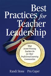 Best Practices for Teacher Leadership: What Award-Winning Teachers Do for Their Professional Learning Communities