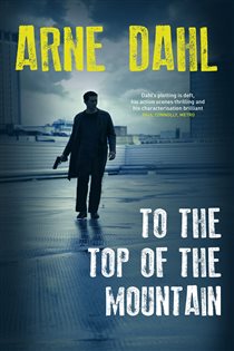 Book cover: To the Top of the Mountain (Book 3 of Intercrime) by Arne Dahl (preview)