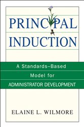 Principal Induction: A Standards-Based Model for Administrator Development