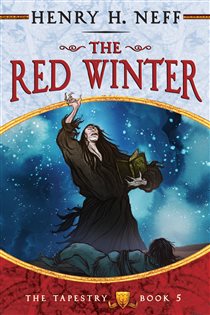 Book cover: The Red Winter (Book 5 of The Tapestry) by Henry H. Neff (preview)