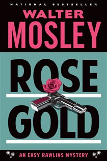 Book cover: Rose Gold (Book 13 of Easy Rawlins Series) by Walter Mosley (preview)