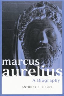 Book cover: Marcus Aurelius, by Anthony R Birley (preview)