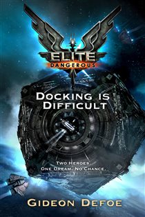 Book cover: Elite Dangerous: Docking is Difficult, by Gideon Defoe (preview)