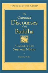 Book cover: The Connected Discourses of the Buddha, translated by Bhikkhu Bodhi (preview)