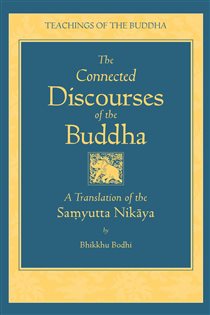Book cover: The Connected Discourses of the Buddha, translated by Bhikkhu Bodhi (preview)
