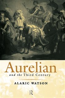 Book cover: Aurelian and the Third Century, by Alaric Watson (preview)