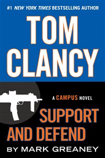 Book cover: Tom Clancy Support and Defend (Book 2 of A Campus Novel) by Mark Greaney (preview)