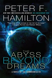 Book cover: The Abyss Beyond Dreams (Book 1 of Commonwealth: Chronicle of the Fallers) by Peter F. Hamilton (preview)