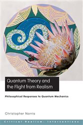 Book cover: Quantum Theory and the Flight from Realism, by Christopher Norris (preview)