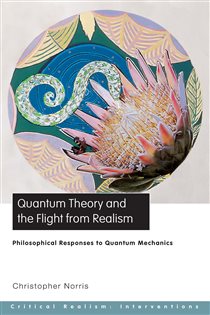 Book cover: Quantum Theory and the Flight from Realism, by Christopher Norris (preview)