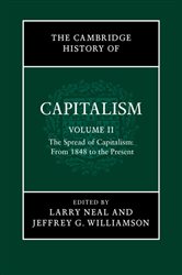 Book cover: The Cambridge History of Capitalism: Volume 2, The Spread of Capitalism: From 1848 to the Present, edited by Larry Neal (preview)
