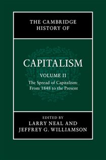 Book cover: The Cambridge History of Capitalism: Volume 2, The Spread of Capitalism: From 1848 to the Present, edited by Larry Neal (preview)