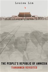 Book cover: The People's Republic of Amnesia, by Louisa Lim (preview)