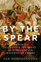 Book cover: By the Spear, by Ian Worthington (preview)