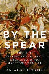 Book cover: By the Spear, by Ian Worthington (preview)
