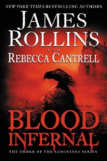 Book cover: Blood Infernal (Book 3 of Order of the Sanguines Series) by James Rollins (preview)