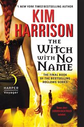 Book cover: The Witch with No Name (Book 13 of Hollows) by Kim Harrison (preview)