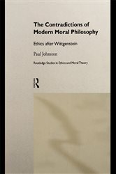 Book cover: The Contradictions of Modern Moral Philosophy, by Dr Paul Johnston (preview)