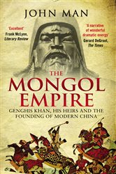 Book cover: The Mongol Empire, by John Man (preview)