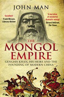 Book cover: The Mongol Empire, by John Man (preview)