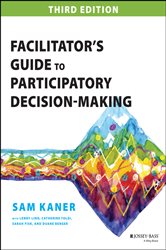 Book cover: Facilitator's Guide to Participatory Decision-Making, by Sam Kaner (preview)