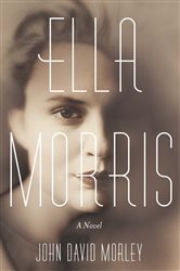Book cover: Ella Morris, by John David Morley (preview)