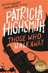 Book cover: Those Who Walk Away (Book 205 of Virago Modern Classics) by Patricia Highsmith (preview)