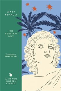 Book cover: The Persian Boy (Book 328 of Virago Modern Classics) by Mary Renault (preview)