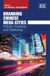 Branding Chinese Mega-Cities: Policies, Practices and Positioning