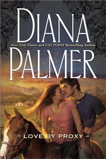 Book cover: Love By Proxy, by Diana Palmer (preview)