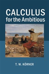 Book cover: Calculus for the Ambitious, by T. W. Körner (preview)