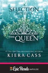 Book cover: The Queen (Book 3 of The Selection Novella) by Kiera Cass (preview)