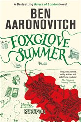 Book cover: Foxglove Summer (Book 5 of A Rivers of London novel) by Ben Aaronovitch (preview)
