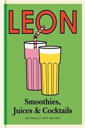 Book cover: Little Leon: Smoothies, Juices & Cocktails (Book 5 of Leon) by Leon Restaurants Limited (preview)