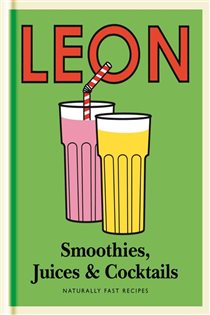 Book cover: Little Leon: Smoothies, Juices & Cocktails (Book 5 of Leon) by Leon Restaurants Limited (preview)