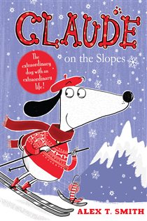 Book cover: Claude on the Slopes (Book 6 of Claude) by Alex T. Smith (preview)