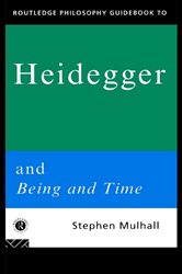 Book cover: Routledge Philosophy GuideBook to Heidegger and Being and Time, by Stephen Mulhall (preview)