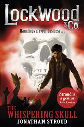 Book cover: Lockwood & Co: The Whispering Skull (Book 2 of Lockwood & Co.) by Jonathan Stroud (preview)