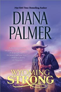 Book cover: Wyoming Strong (Book 4 of Wyoming Men) by Diana Palmer (preview)